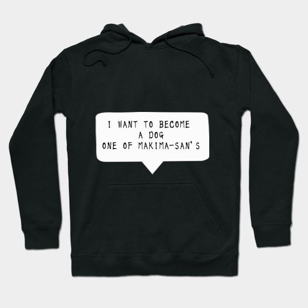 I want to become a dog - Quote English ver. Hoodie by Smile Flower